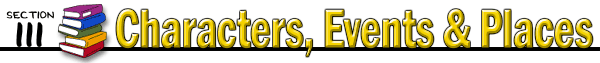 == SECTION III - CHARACTERS & PLACES ==================================